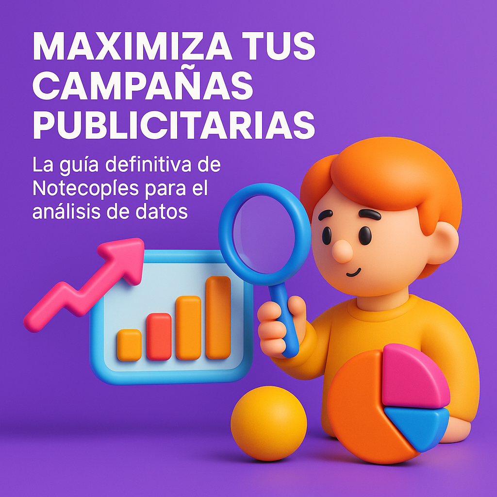 Featured image for “«Maximiza Tus Campañas Publicitarias: La Guía Definitiva de Notecopies para el Análisis de Datos»”